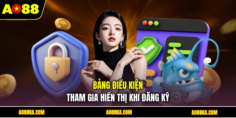 Bảng điều kiện tham gia hiển thị khi đăng ký
