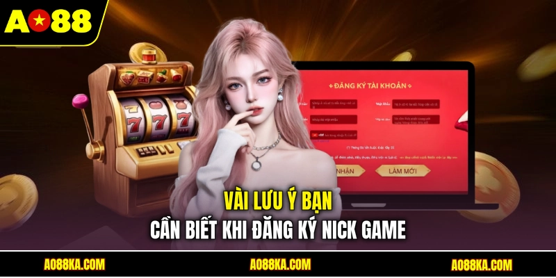 Vài lưu ý bạn cần biết khi đăng ký nick game